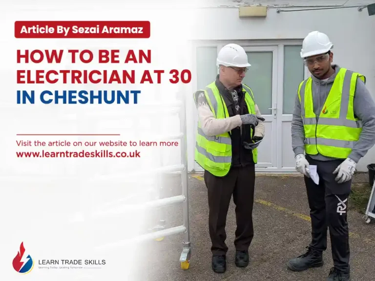 How to Be an Electrician at 30 in Cheshunt banner having Sezai training a student on right and details of the articles on left